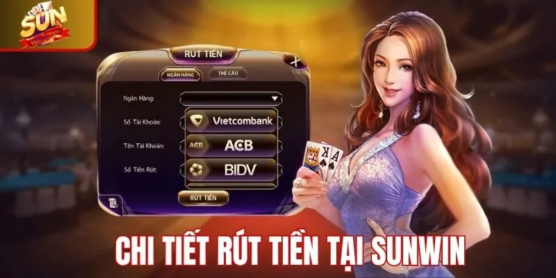 Quy trình rút tiền Sunwin nhanh nhất
