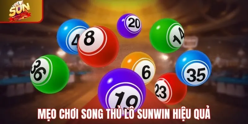 Mẹo chơi song thủ lô Sunwin hiệu quả